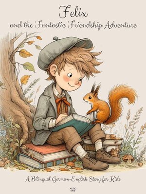 cover image of Felix and the Fantastic Friendship Adventure